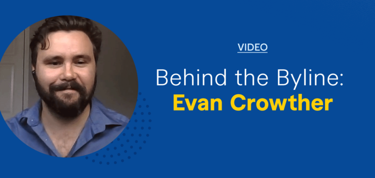 Behind the Byline: Evan Crowther
